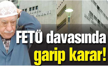 FETÖ davasında garip karar!