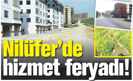 Nilüfer’de hizmet feryadı!