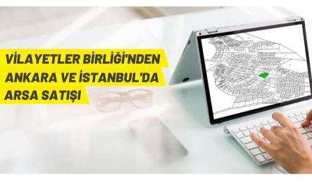 Vilayetler Birliği'nden arsa satışı