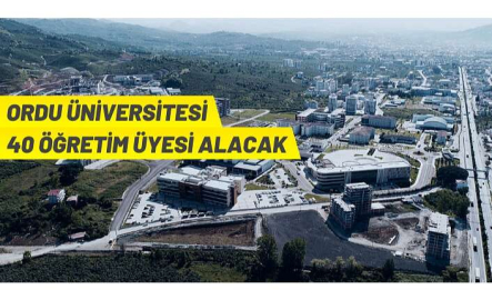 Ordu Üniversitesi 40 Öğretim Üyesi alacak