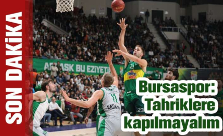 Bursaspor: Tahriklere kapılmayalım