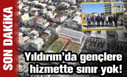 Yıldırım’da gençlere hizmette sınır yok!