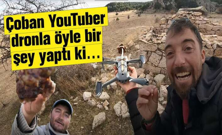 Çoban YouTuber drone’la öyle bir şey yaptı ki…
