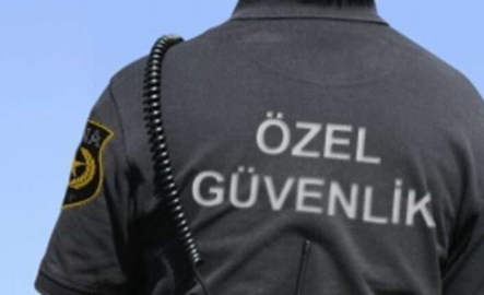 Özel güvenlik hizmeti alınacaktır