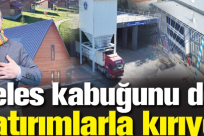 Keles kabuğunu dev yatırımlarla kırıyor