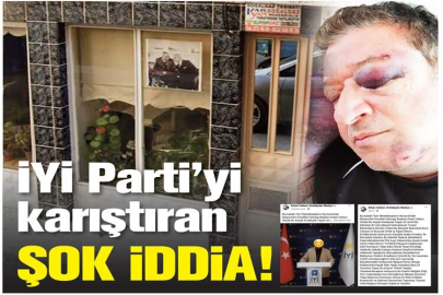 İYİ Parti’yi karıştıran şok iddia!
