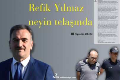 Refik YILMAZ neyin telaşında