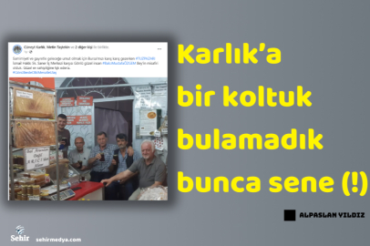 Karlık’a bir koltuk bulamadık bunca sene (!)