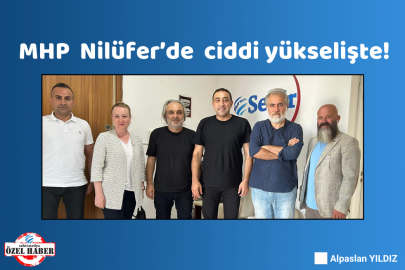 MHP Nilüfer’de ciddi yükselişte!
