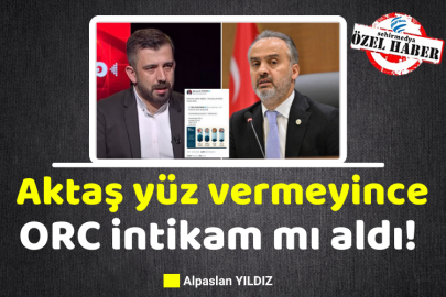 Aktaş yüz vermeyince ORC intikam mı aldı!