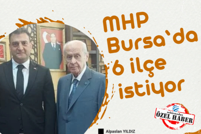 MHP Bursa'da 6 ilçe istiyor