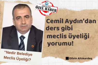 Cemil Aydın’dan ders gibi meclis üyeliği yorumu!
