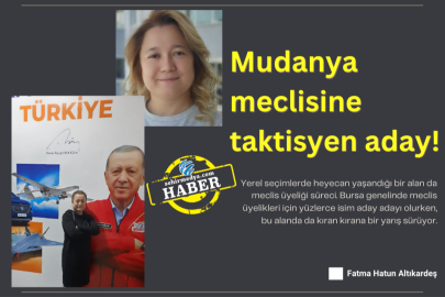 ​​Mudanya meclisine taktisyen aday!