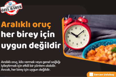 Aralıklı oruç her birey için uygun değildir