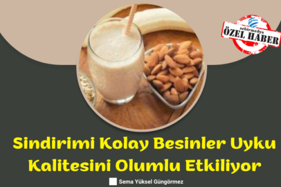Sindirimi Kolay Besinler Uyku Kalitesini Olumlu Etkiliyor