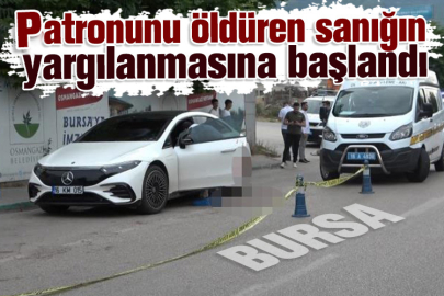 Bursa'da patronunu öldüren sanığın yargılanmasına başlandı