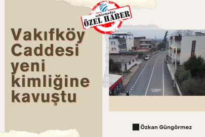 Vakıfköy Caddesi yeni kimliğine kavuştu