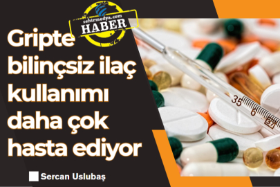 Gripte bilinçsiz ilaç kullanımı daha çok hasta ediyor