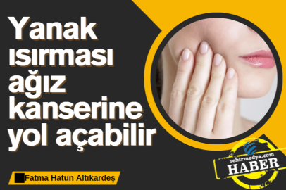 Yanak ısırması ağız kanserine yol açabilir