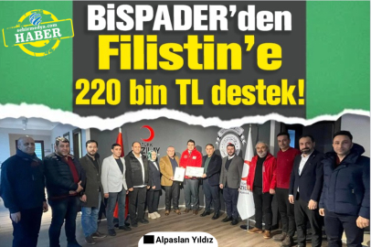 BİSPADER’den Filistin’e 220 bin TL destek!
