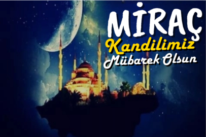Miraç Kandilimiz Mübarek Olsun