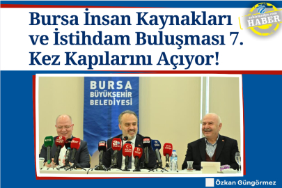 Bursa İnsan Kaynakları ve İstihdam Buluşması 7. Kez Kapılarını Açıyor!