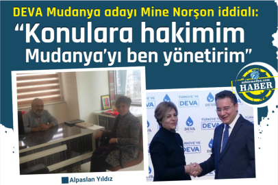 DEVA Mudanya adayı Mine Norşon iddialı:  “Konulara hakimim Mudanya’yı ben yönetirim”