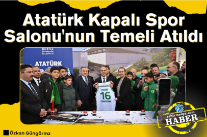 Atatürk Kapalı Spor Salonu'nun Temeli Atıldı