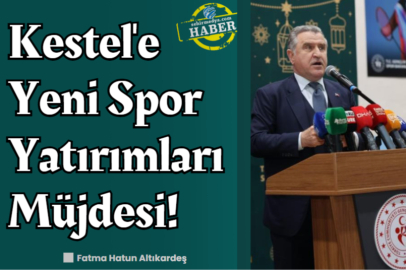 Kestel'e Yeni Spor Yatırımları Müjdesi!