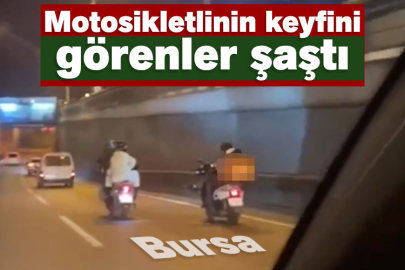 Bursa'da motosikletlinin keyfini görenler şaştı