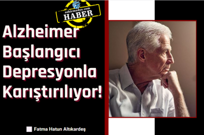 Alzheimer Başlangıcı Depresyonla Karıştırılıyor!