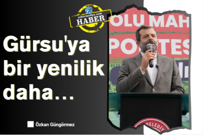 Gürsu'ya bir yenilik daha…
