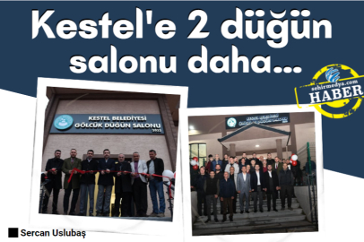 Kestel'e 2 düğün salonu daha…