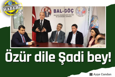 Özür dile Şadi bey!