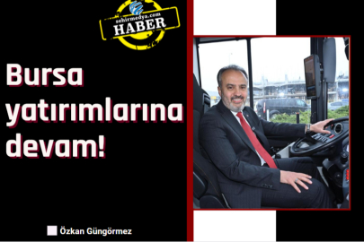 Bursa yatırımlarına devam!