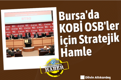 Bursa'da KOBİ OSB'ler için Stratejik Hamle