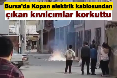 Bursa’da Kopan elektrik kablosundan çıkan kıvılcımlar korkuttu