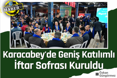 Karacabey'de Geniş Katılımlı İftar Sofrası Kuruldu