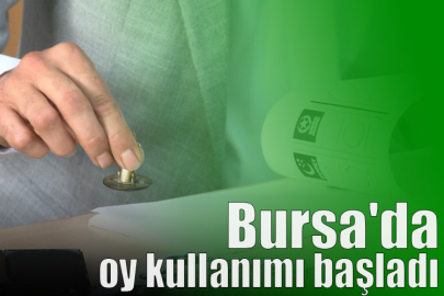 Bursa'da oy kullanımı başladı