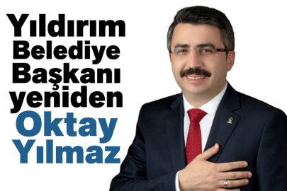 Yıldırım Belediye Başkanı yeniden Oktay Yılmaz