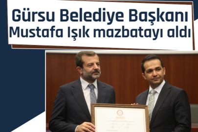 Gürsu Belediye Başkanı Mustafa Işık mazbatayı aldı