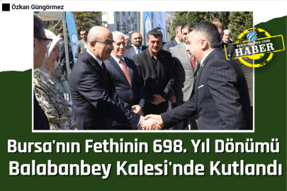 Bursa'nın Fethinin 698. Yıl Dönümü Balabanbey Kalesi'nde Kutlandı
