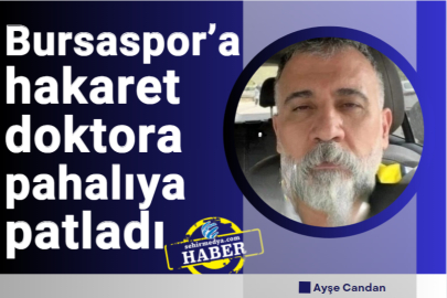 Bursaspor’a hakaret doktora pahalıya patladı