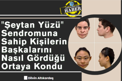 "Şeytan Yüzü" Sendromuna Sahip Kişilerin Başkalarını Nasıl Gördüğü Ortaya Kondu