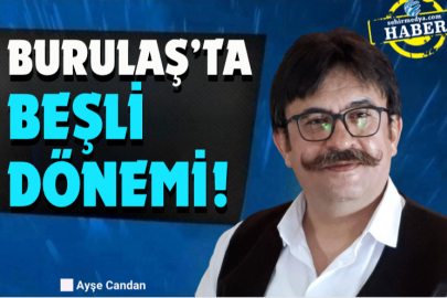 Burulaş’ta Beşli dönemi!