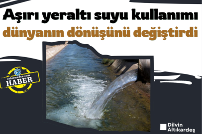 Aşırı yeraltı suyu kullanımı dünyanın dönüşünü değiştirdi
