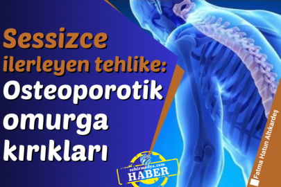 Sessizce ilerleyen tehlike: Osteoporotik omurga kırıkları