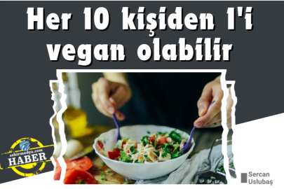 Her 10 kişiden 1'i vegan olabilir