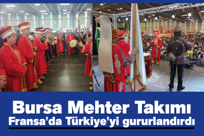 Bursa Mehter Takımı, Fransa'da Türkiye'yi gururlandırdı
