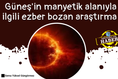 Güneş'in manyetik alanıyla ilgili ezber bozan araştırma 